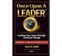 Once Upon A Leader™: Leading Your Team Through Constant Change