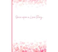 Once upon a Love Story: Love notes journal for your love story