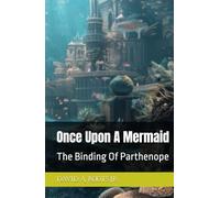 Once Upon A Mermaid: The Binding Of Parthenope (The Undersea World)