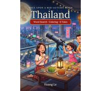 Once Upon a Mid-Autumn Moon in Thailand: Eleven Bedtime Tales of the Mooncake Festival, Greeting the Moon - Thai Stories for Kids Ages 4-10 (Once Upon a Lantern)