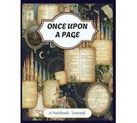 Once Upon A Page: A Fairy Tale Inspired Style Notebook With 110- Lined, Dot-Grid and Sketch Pages - Perfect for Collage, Notes, Crafting and Expressing Yourself