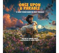 Once upon a parable: 15 short stories based on Jesus' Parables (Kit and the Parables of Jesus)