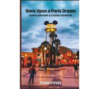 Once Upon a Paris Dream: Disneyland Park & Studios Guidebook