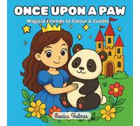 Once Upon A Paw: Magical Friends to Colour & Cuddle
