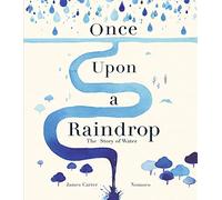 Once Upon a Raindrop: The Story of Water