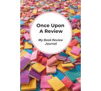 Once Upon a Review: A Book Review Journal to Track, Rate, and Remember Every Book You Read