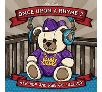 Once Upon A Rhyme 3: Hip-Hop and R&B Go Lullaby