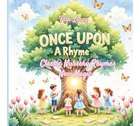 Once Upon a Rhyme: Classic Nursery Rhymes, New Magic