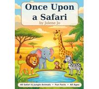 Once Upon a Safari: A Safari & Jungle Coloring Book with Fun Animal Facts - 48 Big, Bold Lions, Elephants, Giraffes & More for All Ages (Once Upon a Coloring Book Series)