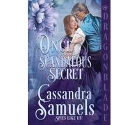 Once Upon a Scandalous Secret: A Regency Historical Romance: 2 (Spies Like Us)