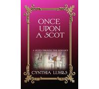 Once Upon A Scot: An addictive emotional historical time travel romance (A Scots Through Time Romance)