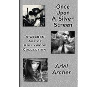 Once Upon A Silver Screen: A Golden Age of Hollywood Collection (Fate, Chance, and Choices Related Works)