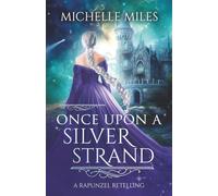 Once Upon a Silver Strand: A Rapunzel Retelling (Enchanted Realms)