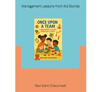ONCE UPON A TEAM: Management Lessons from Kid Stories