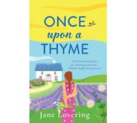 Once Upon a Thyme: A BRAND NEW uplifting novel about fresh starts and finding love from Jane Lovering