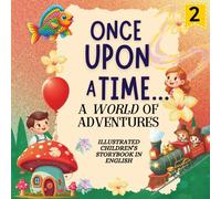 Once Upon a Time… A World of Adventures - Series 2: Children’s Story Book (Story Books for Kids Ages 3-5 in English): 4 (Colección de cuentos... Había una vez)