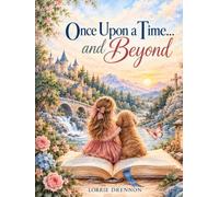 Once Upon a Time and Beyond: A Grandmother's Collection of Fairy Tales, Bible Stories, and Lessons in God's Love