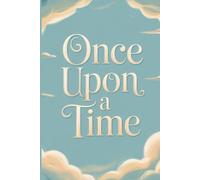 Once Upon a Time: Classic Minimalist Sketchbook: Large Blank Notebook for Creative Writing, Journaling and Doodling | 6 x 9 inch Professional Journal ... Pages | Elegant Gift for Writers and Dreamers