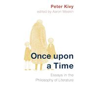 Once Upon a Time: Essays in the Philosophy of Literature