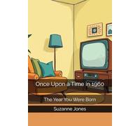 Once Upon a Time in 1960: The Year You Were Born