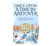Once Upon a Time in Andover: A Collection of Short Stories