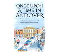 Once Upon a Time in Andover: A Collection of Short Stories