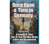 Once Upon a Time in Germany: A Prequel to 1984, The 18-Year-Old Who Wrote a Note and Disappeared: 1 (The Bright Side of the Doom)