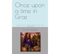 Once upon a time in Graz: Lucy the witch - and the hidden secret of the Schlossberg