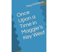 Once Upon a Time in Maggie’s Key West (Maggie's Not So Big Life)