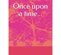 Once upon a time: Memories