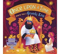 Once Upon A Time...there was a Greedy King