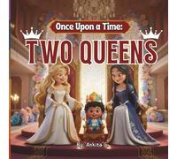Once Upon a Time: Two Queens: LGBTQ Bed time Story Book for Kids About Lesbian Parents/ Two Moms