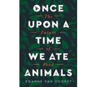 Once Upon A Time We Ate Animals (ebook)