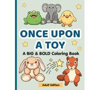 Once Upon a Toy - A BIG & BOLD Coloring Book of Animal Friends (Adult Edition)