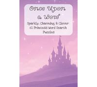 Once Upon a Word: Sparkly, Charming, & Clever | 60 Princess Word Searches | 6x9 inches, 100+ pages | Screen-Free, Kid Friendly, Gifts, Holidays