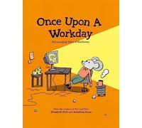 Once Upon a Workday: Encouraging Tales of Resilience