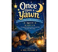 Once Upon a Yawn: Favorite Bedtime Stories for Kids Ages 4-8 (The Dream Soft Collection)