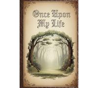 Once upon my Life: A blank journal for your thoughts, dreams, and everyday moments. Your story starts here.