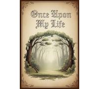 Once upon my Life: A blank journal for your thoughts, dreams, and everyday moments. Your story starts here. Paperback