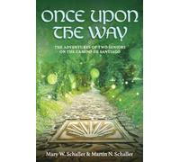 Once Upon the Way: The Adventures of Two Seniors on the Camino de Santiago