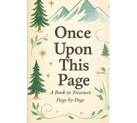 Once Upon This Page: A Book to Treasure Page by Page