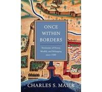 Once Within Borders: Territories of Power, Wealth, and Belonging since 1500