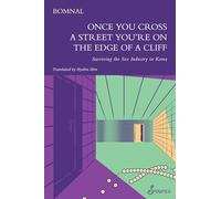 Once You Cross a Street You’re on the Edge of a Cliff: Surviving the Sex Industry in Korea