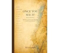 Once You See It: The Jewish Story: October 7, the Past That Shapes It, and the Lives Within It