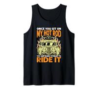 Once You Sit On My Hot Rod You Are Going To Want To Ride It Camiseta sin Mangas