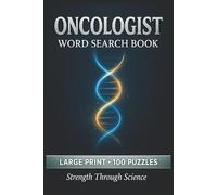 Oncologist Word Search Book: Large Print Puzzle Collection with 100 Puzzles and 2000 Unique Words on Oncology, Chemotherapy, and Clinical Trials (Medical Series)