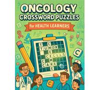 Oncology Crossword Puzzles for Health Learners: Fun & Educational Word Games to Master Cancer Terminology and Oncology Concepts