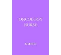 Oncology Nurse Notes Lavender: Professional Journal for Oncology Nursing Notes, Patient Care Logs, and Daily Reflections