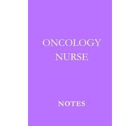 Oncology Nurse Notes Lavender: Professional Journal for Oncology Nursing Notes, Patient Care Logs, and Daily Reflections