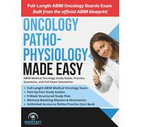 Oncology Pathophysiology Made Easy: ABIM Medical Oncology Study Guide, Practice Questions, and Full Exam Simulation (Made Easy Academy Series)
